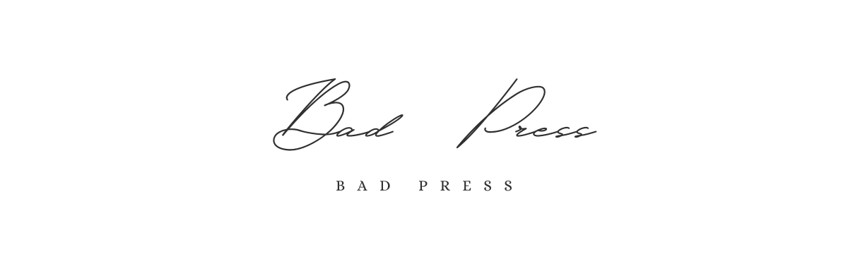 Bad Press